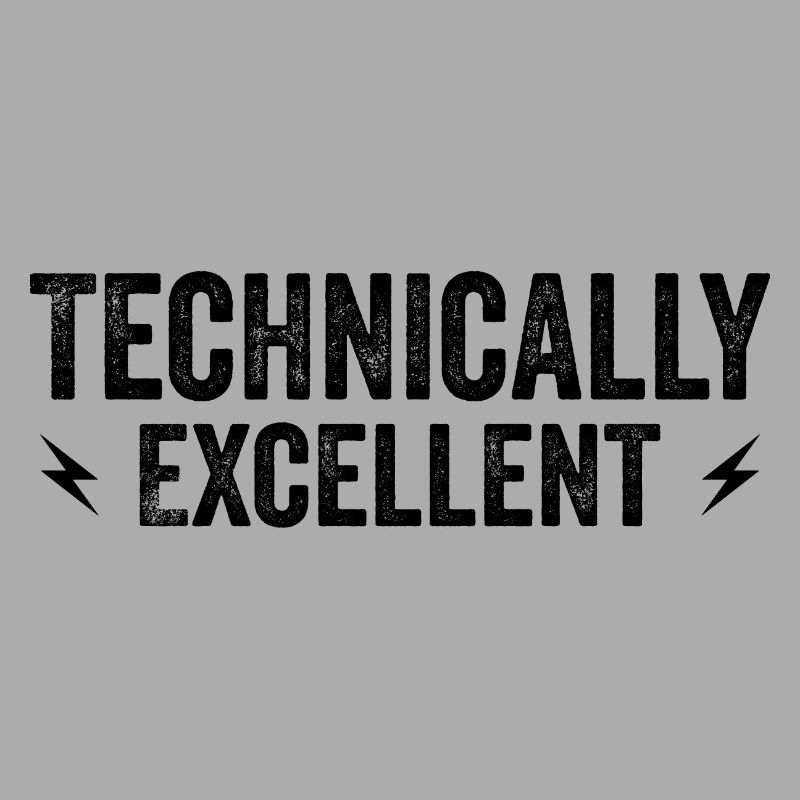 Technically Excellent