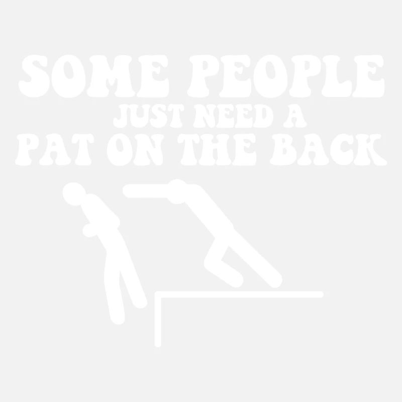 Some People Just Need A Pat On The Back Meme