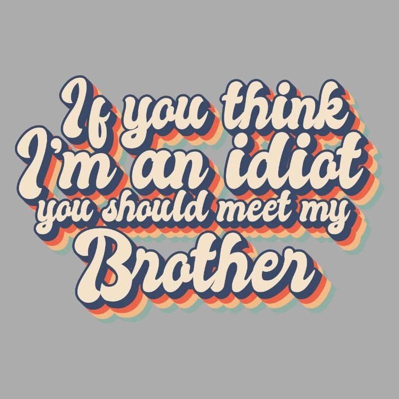 Si vous pensez que je suis un idiot, vous devriez rencontrer mon