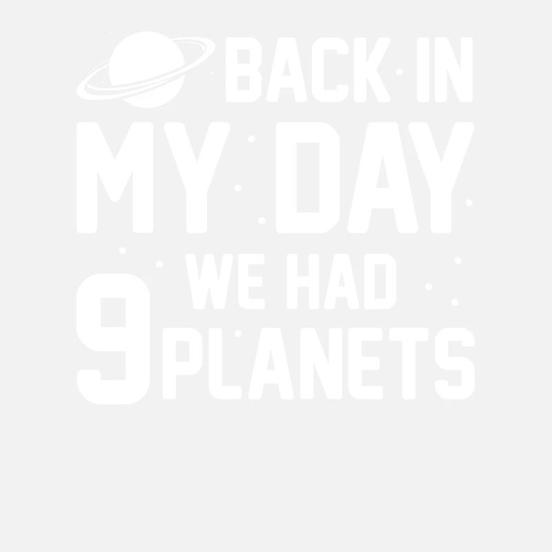 Space Planet Astronomy - Back In My Day We Had 9 P