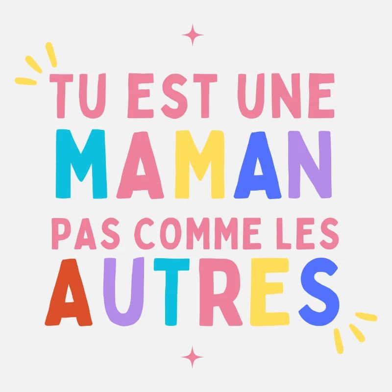 Tu est une maman pas comme les autres