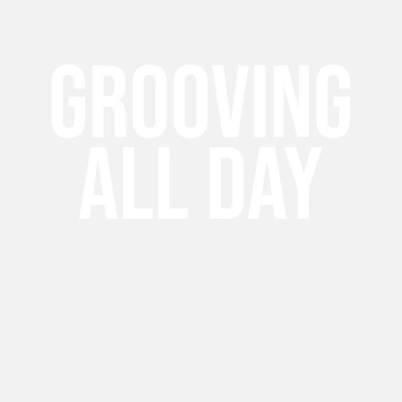 Grooving All Day