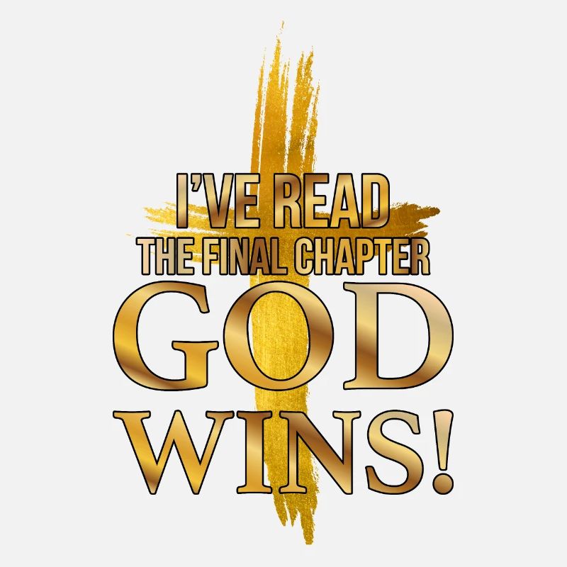 I Read The Final Chapter, God Wins