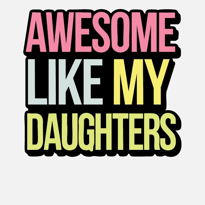 Awesome like my daughters