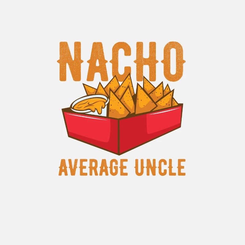 Nacho Moyenne Oncle Funny Gift