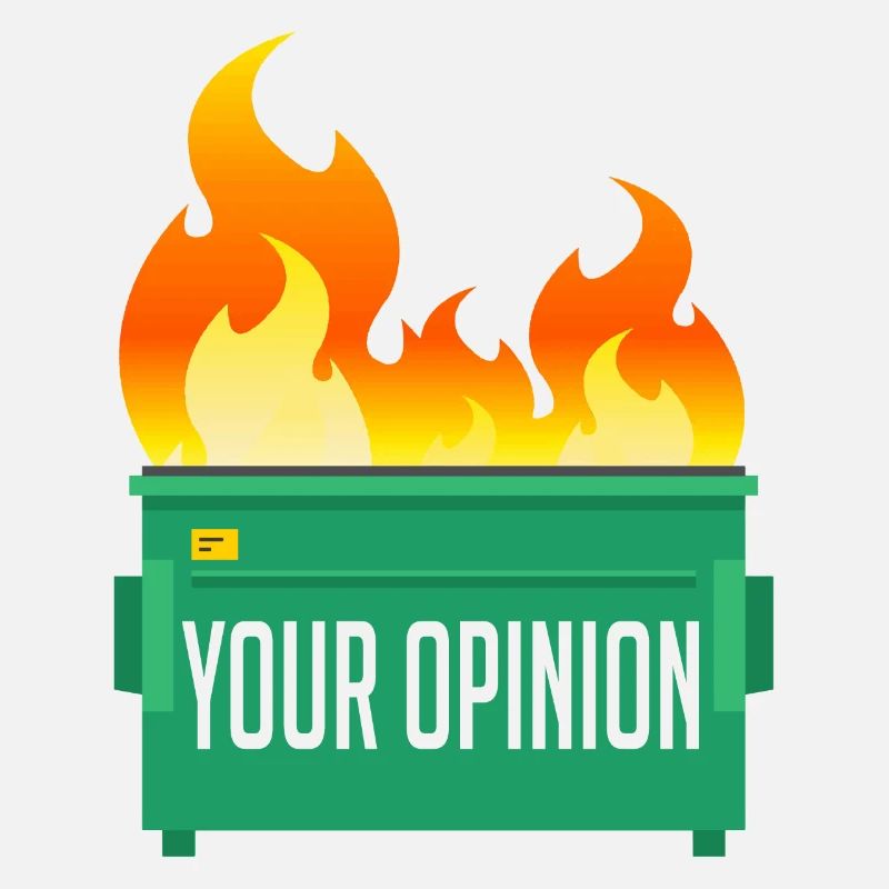 Votre opinion Dumpster Fire