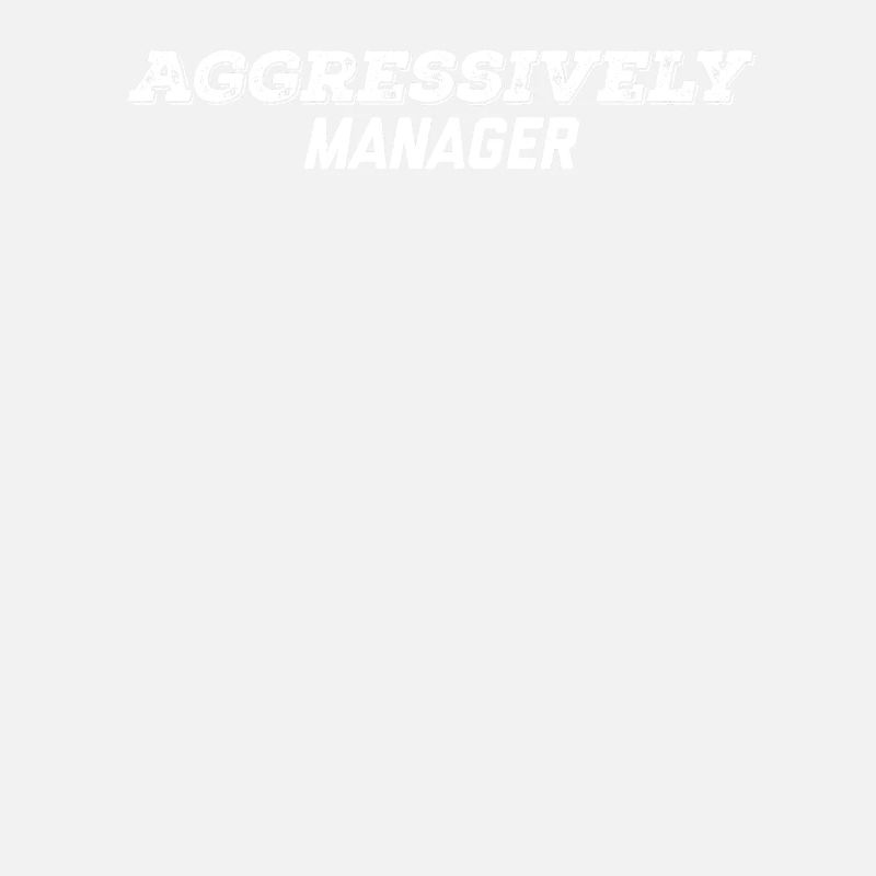 aggressively manager