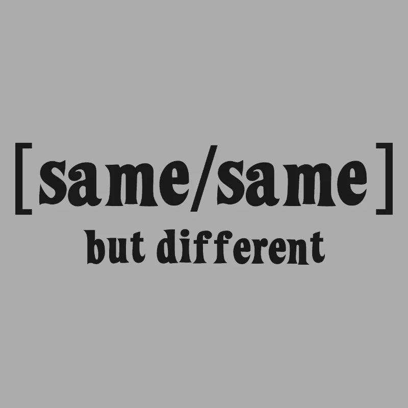 Same Same but different