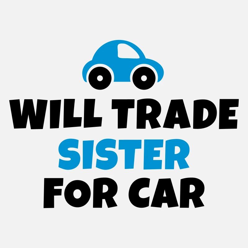 Will trade sister for car