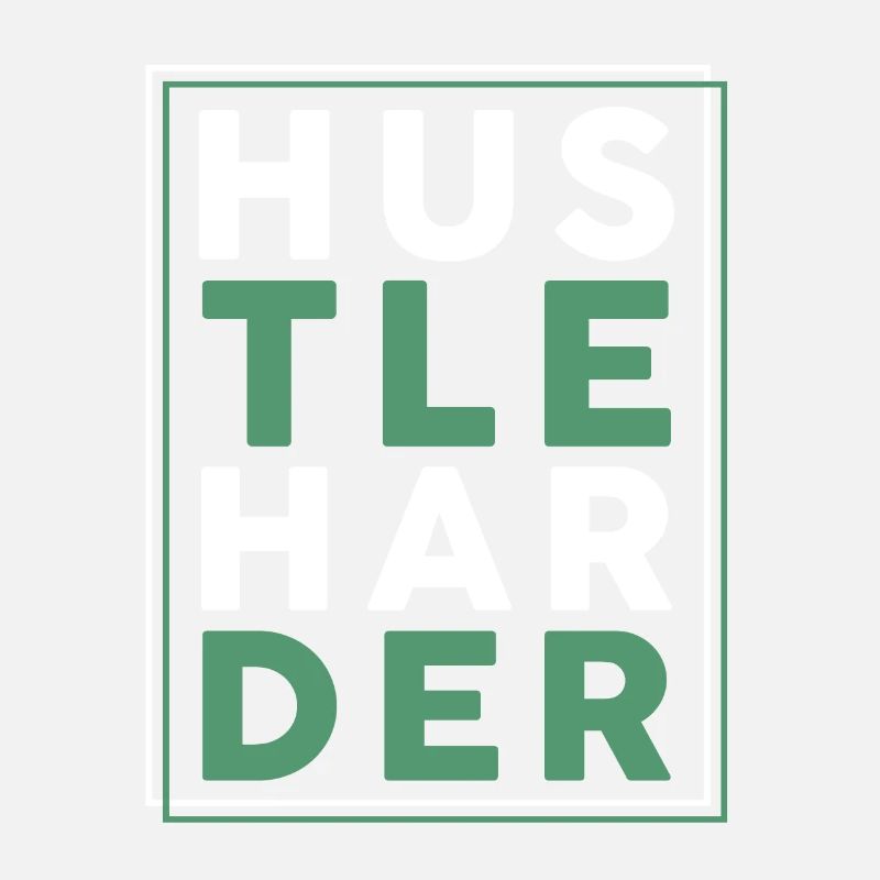 hustle harder