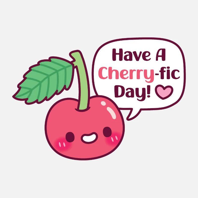 Cute Cherry Have A Cherryfic Day Funny