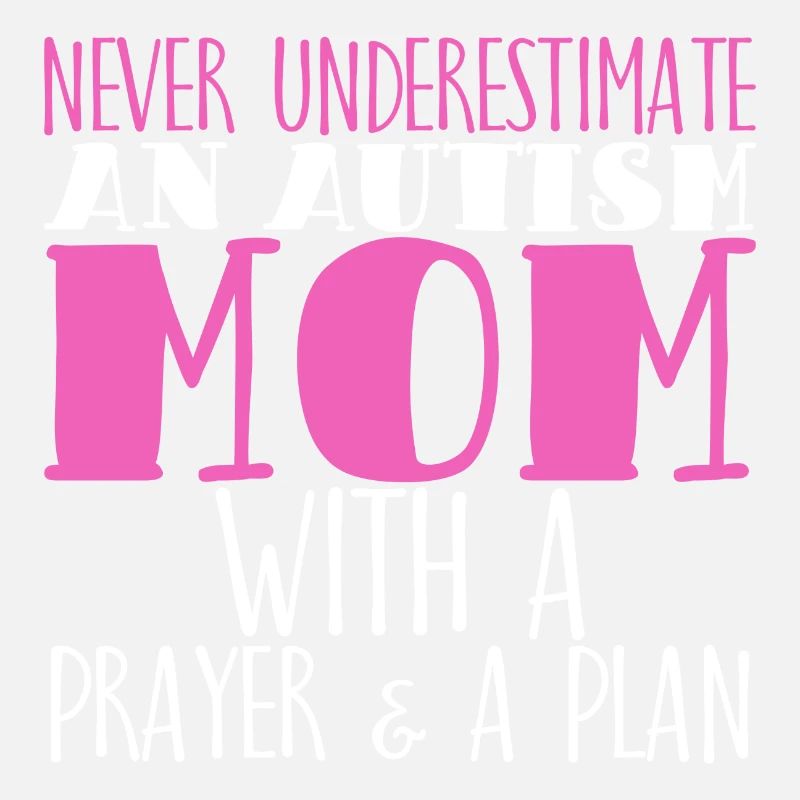 Never Underestimate an Autism Mom