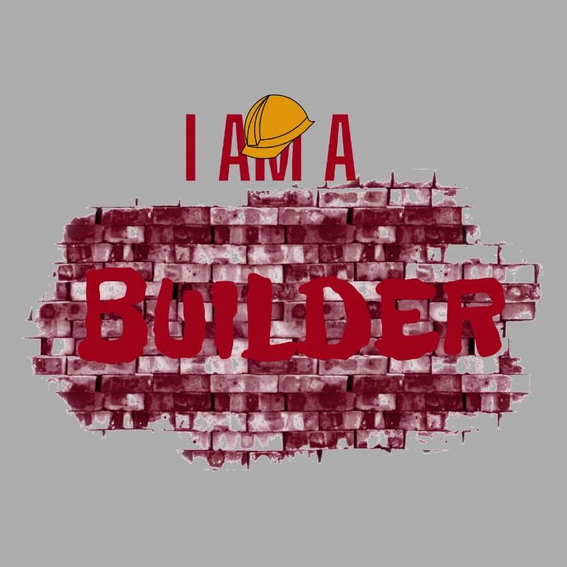 I'm a builder, construction