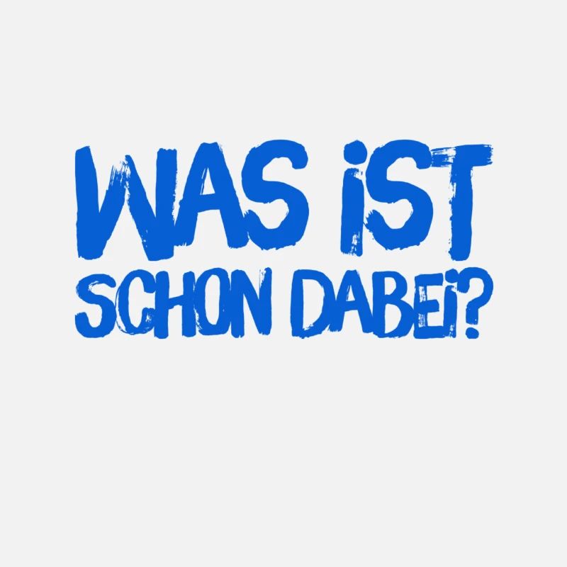was ist schon dabei?