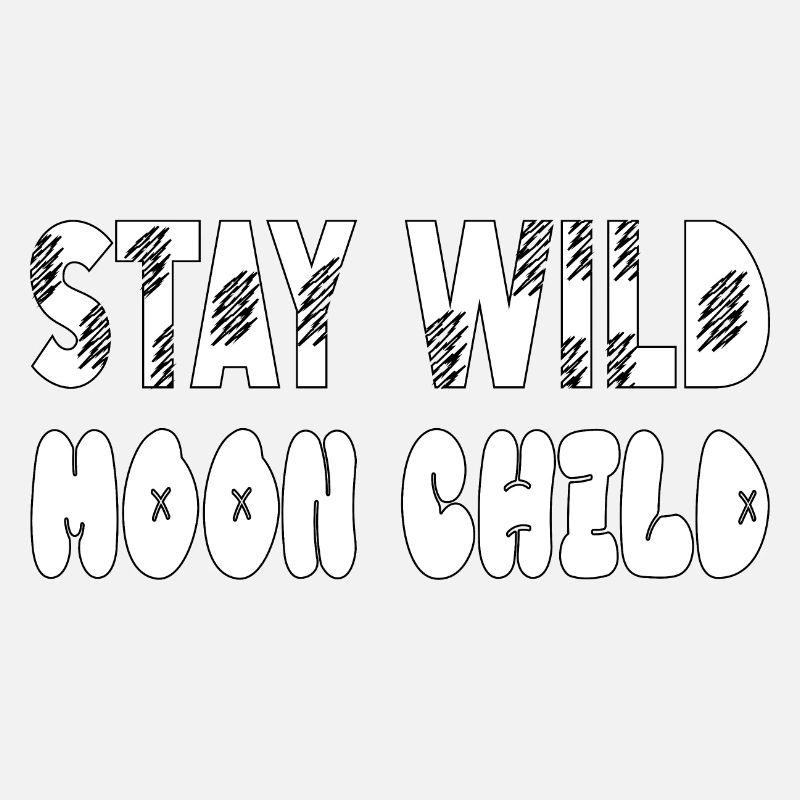 Stay wild Moonchild