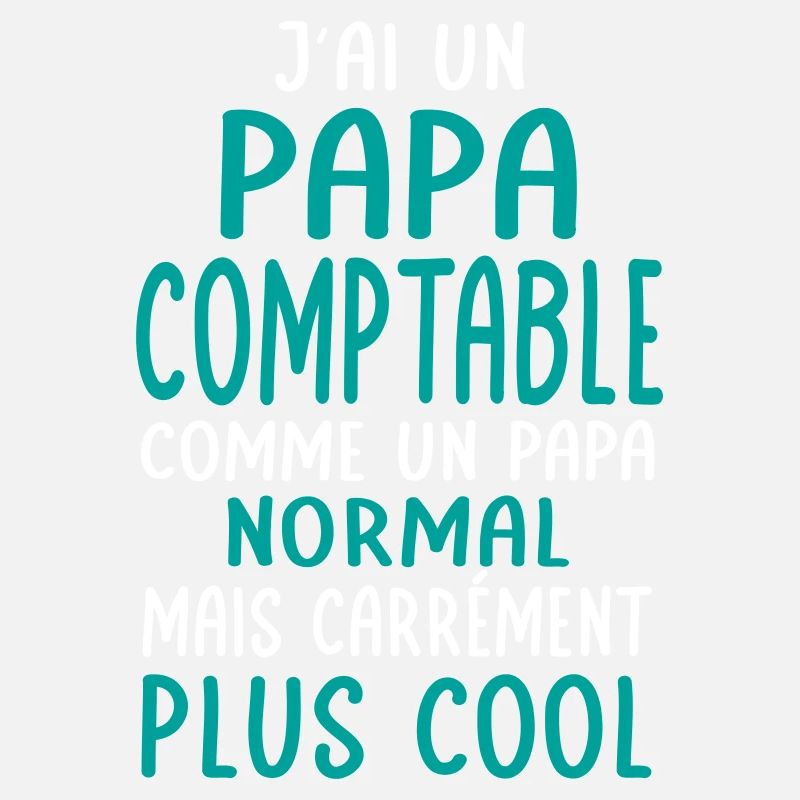 J'ai un papa comptable plus cool