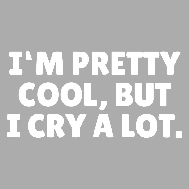 I'm Pretty Cool - Sarcastic Sensitive Gift