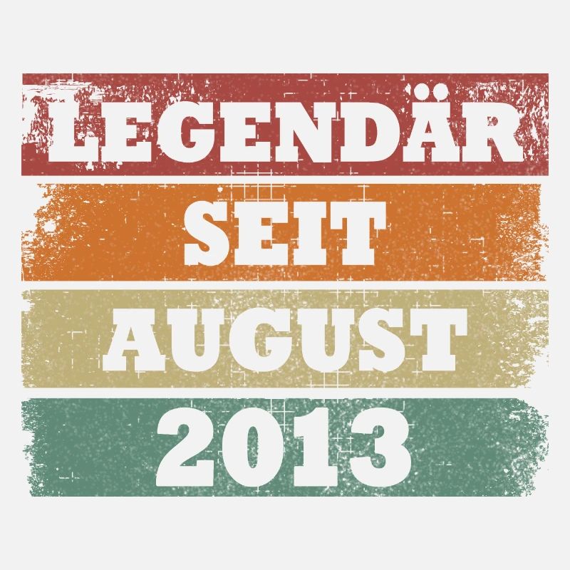 Legendär seit August 2013 Geburtstagsgeschenk