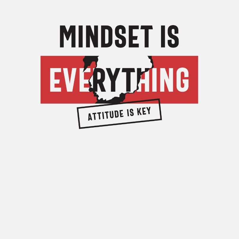 Positive Mindset, Attitude is Key