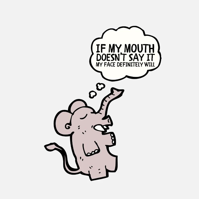 Si ma bouche ne dis-le pas, mon visage le fera certainement: