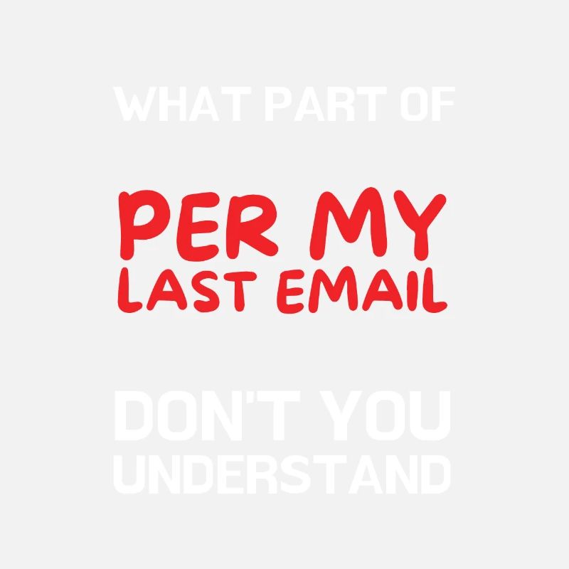 Bureau sarcastique - Par mon dernier e-mail