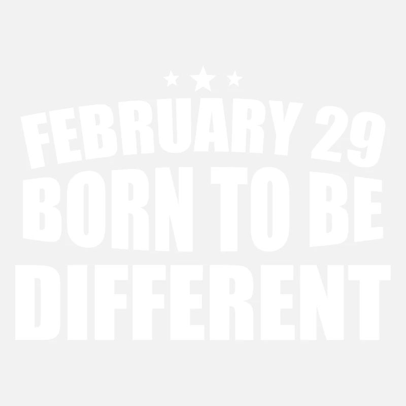 February 29 Born to be Different 29th Birthday