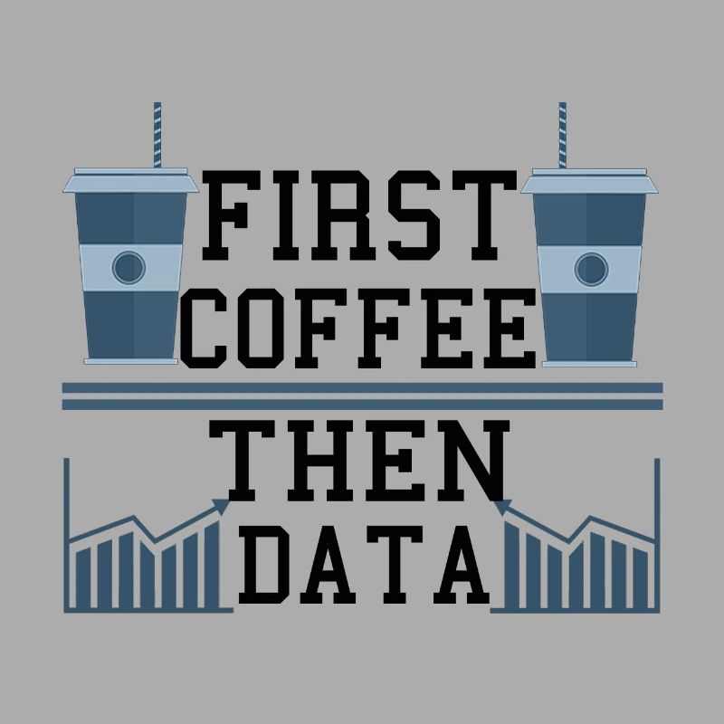 Computer Humor Frist Coffee Then Data Programmer