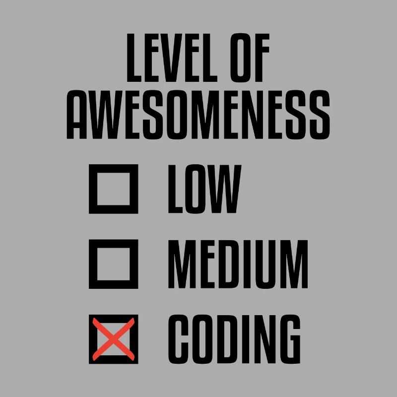 Level Of Awesomeness Low Medium Coding Programming