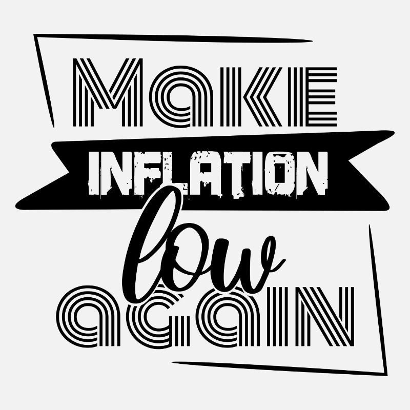 Quotes on inflation - Make Inflation low again