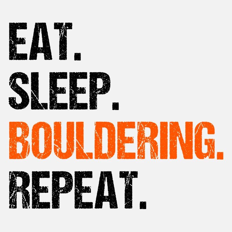 Eat Sleep Bouldering Repeat Rock Boulder Climbing