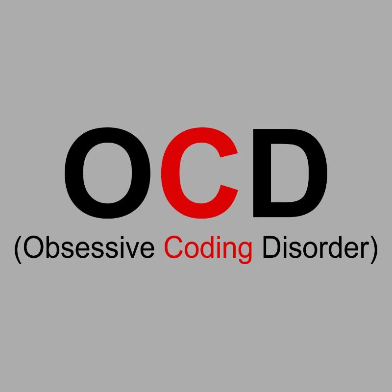 OCD Obsessive Coding Dissorder Programming Program