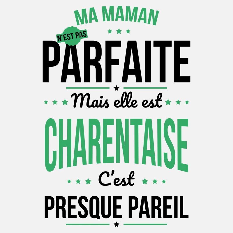 Ma maman n'est pas parfaite - Charentaise