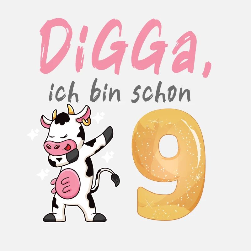 DIGGA, ich bin schon 9