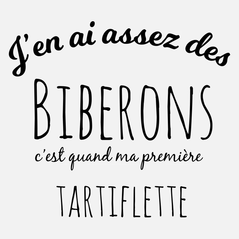 stop biberons vivement la tartiflette