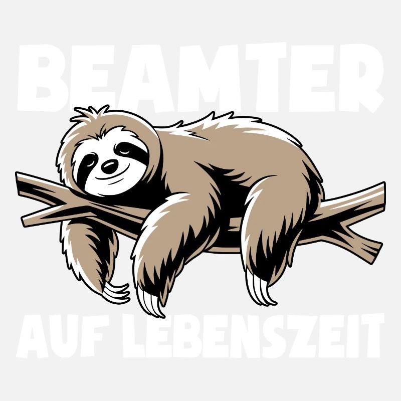 Faultier Beamter auf Lebenszeit - Spruch