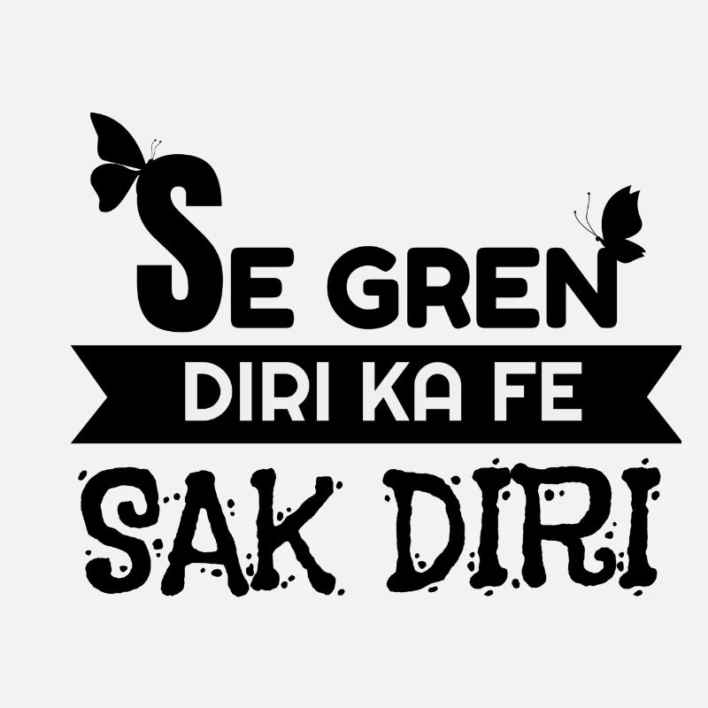 Se gren diri ka fe sak diri