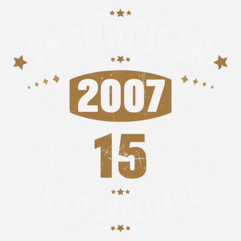 Fabriqué en 2007, 15 ans d'excellence