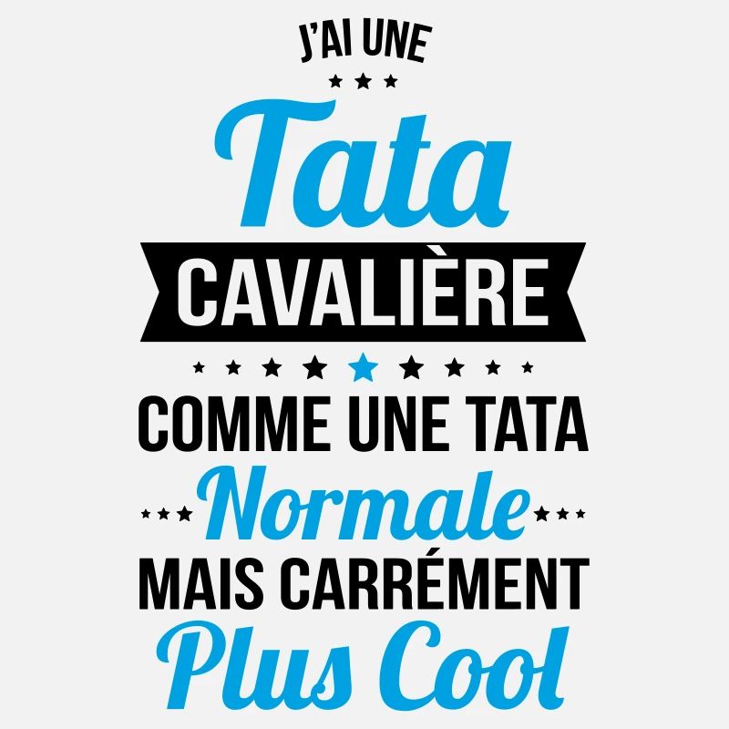 J'ai une tata cavalière plus cool