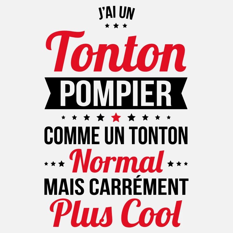 J'ai un tonton pompier plus cool