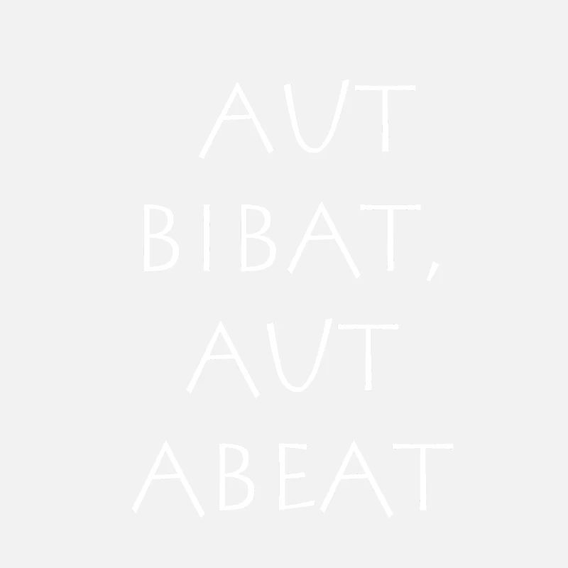 Aut bibat aut abeat