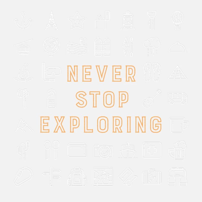 Never Stop Exploring