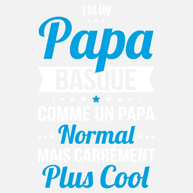 J'ai un papa Basque plus cool