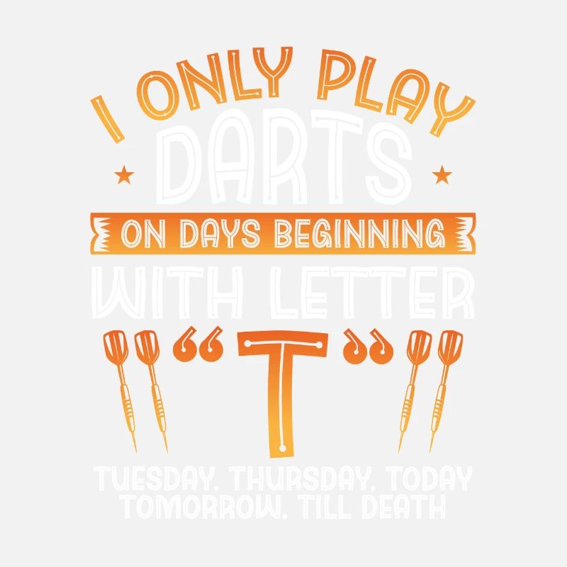 I play darts on days with T
