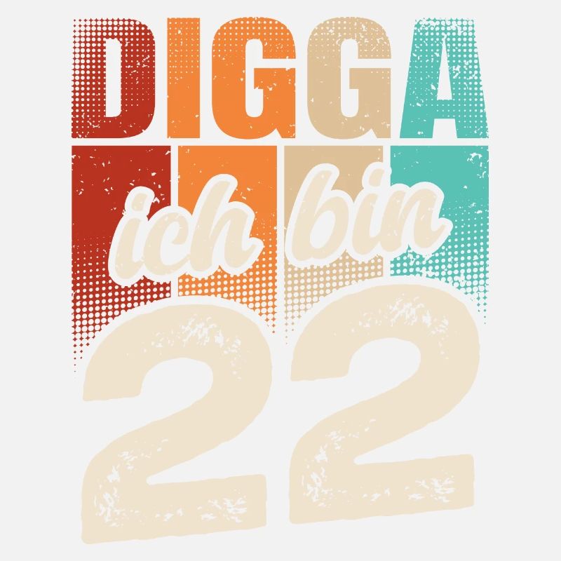 Digga Ich Bin 22 Jahre 22. Geburtstag