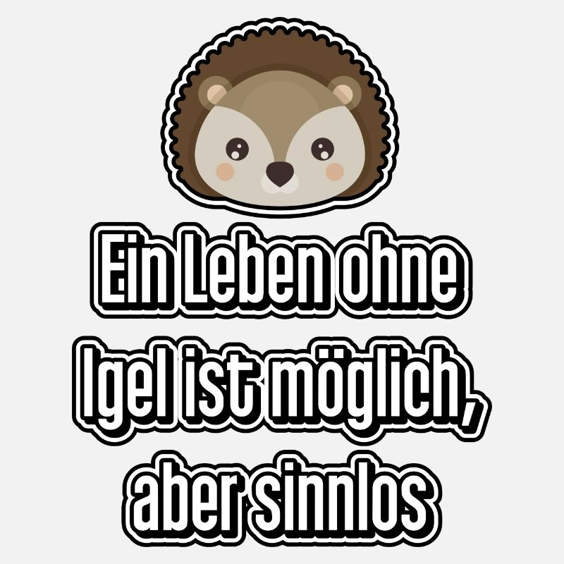 Ein Leben ohne Igel ist möglich, aber sinnlos
