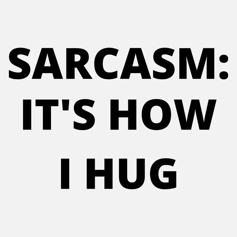 Playful Sarcasm and Laughter Quote Tee
