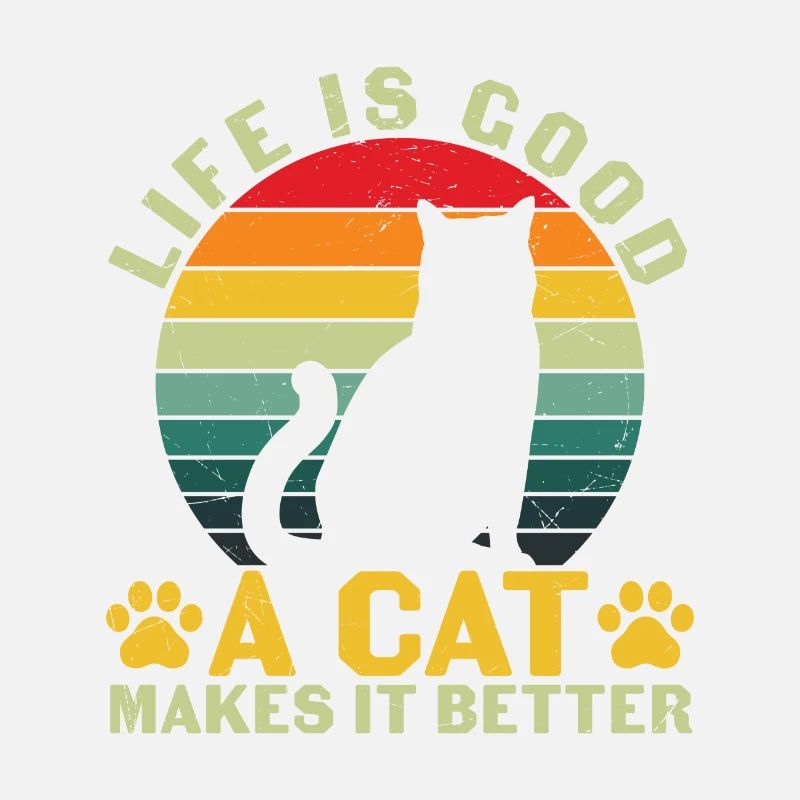 Funny Life Is Good A CAT Makes It Better
