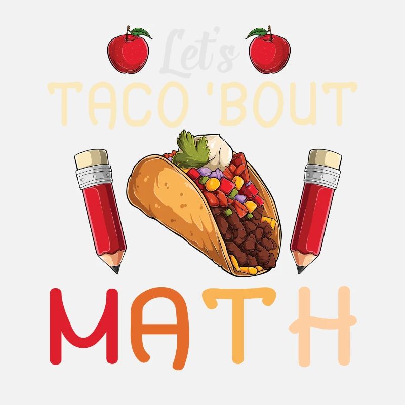 Let’s Taco Bout Professeur de mathématiques