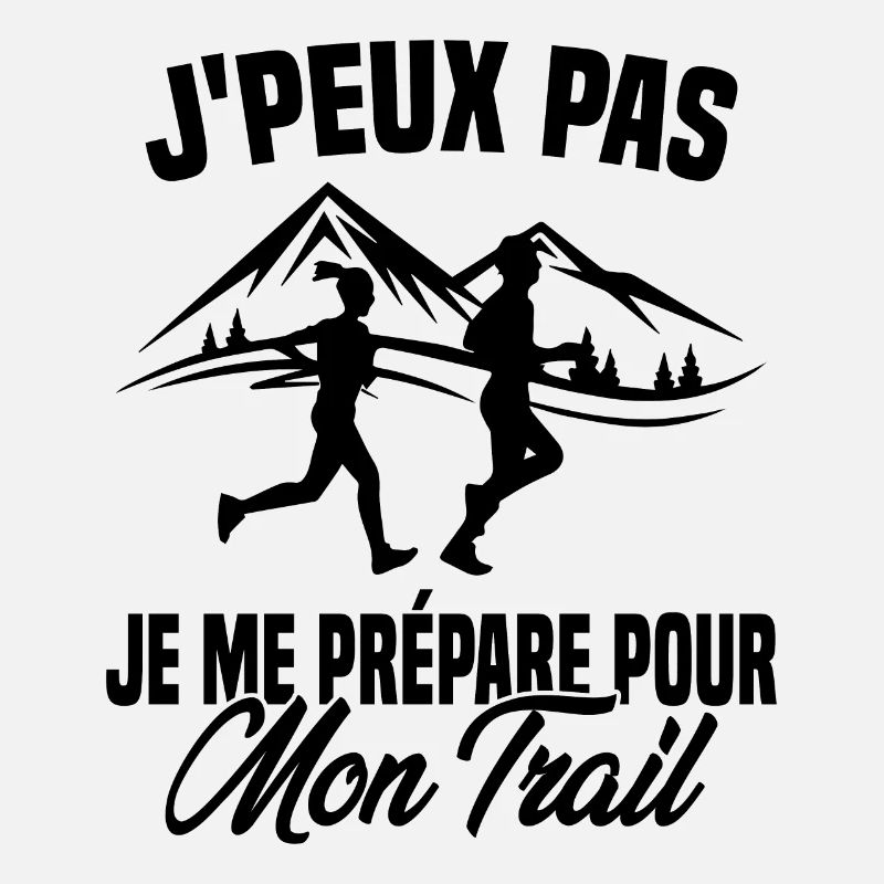 Je peux pas je me prépare pour mon trail