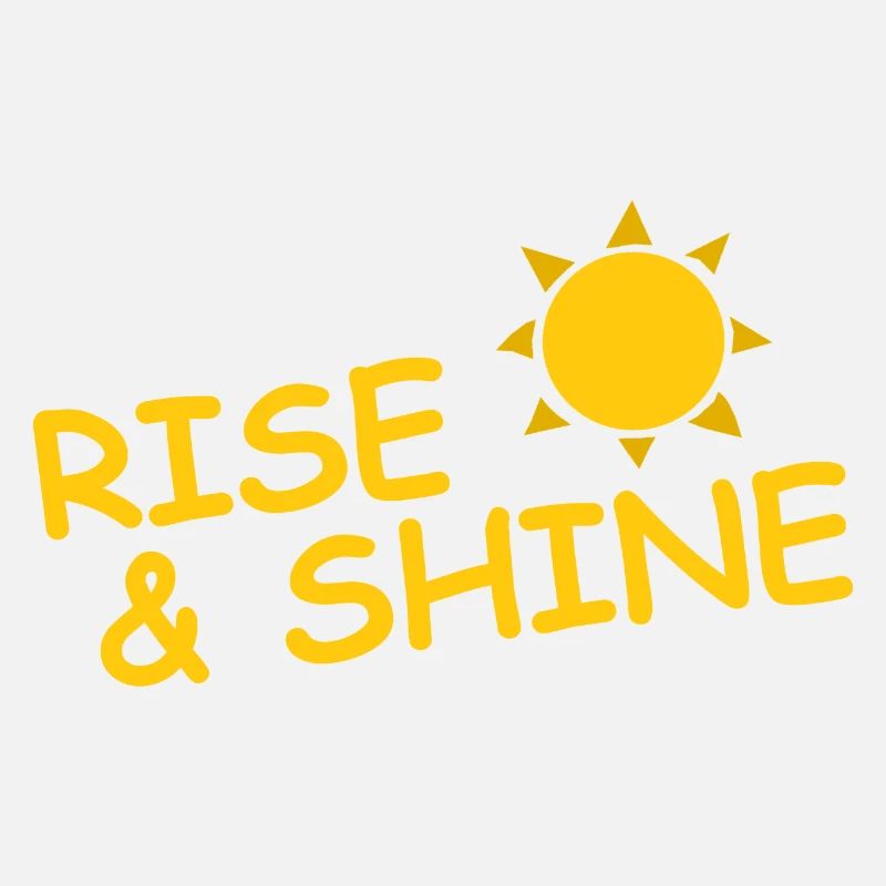 RISE & SHINE